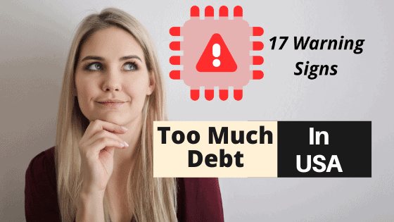 How Much Debt is Too Much in USA? Stay Away from these 17 Debt Traps